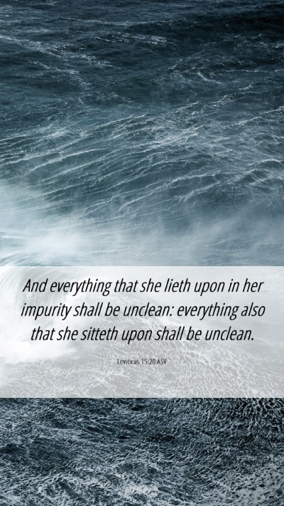 Picture 06 - Leviticus 15:20 ASV Mobile Phone Wallpaper - And everything that she lieth upon in her - Mobile Bible Verse Wallpaper