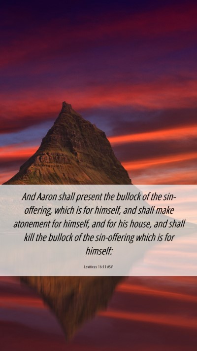 Picture 06 - Leviticus 16:11 ASV Mobile Phone Wallpaper - And Aaron shall present the bullock of the - Mobile Bible Verse Wallpaper