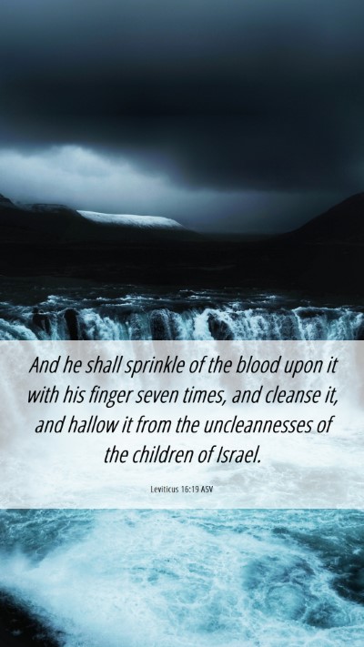 Picture 06 - Leviticus 16:19 ASV Mobile Phone Wallpaper - And he shall sprinkle of the blood upon it with - Mobile Bible Verse Wallpaper