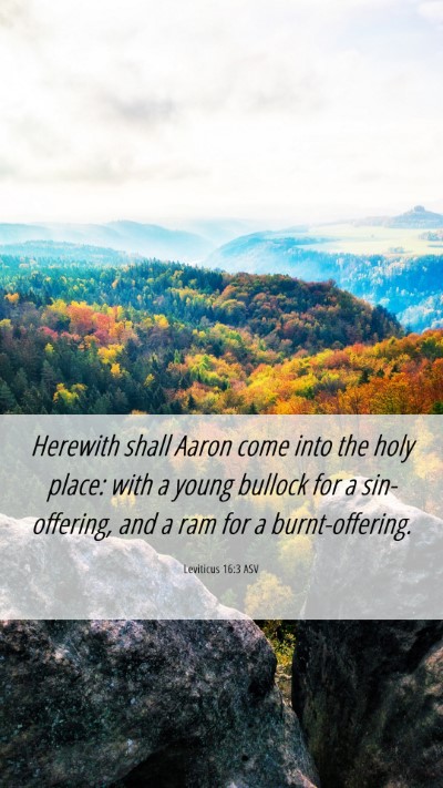 Picture 06 - Leviticus 16:3 ASV Mobile Phone Wallpaper - Herewith shall Aaron come into the holy place: - Mobile Bible Verse Wallpaper
