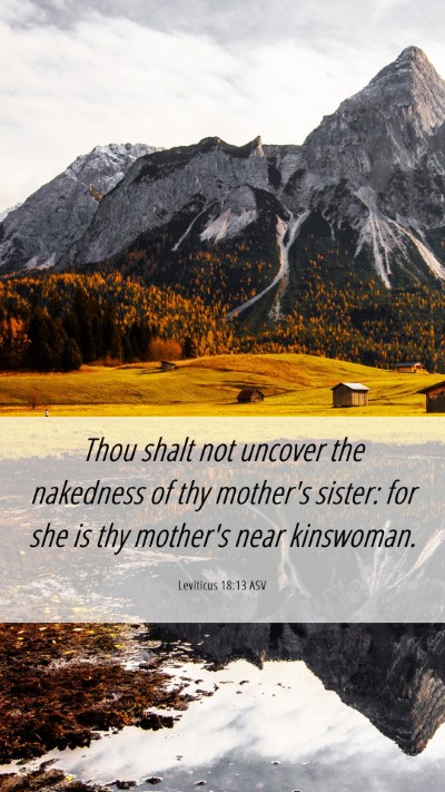 Picture 06 - Leviticus 18:13 ASV Mobile Phone Wallpaper - Thou shalt not uncover the nakedness of thy - Mobile Bible Verse Wallpaper