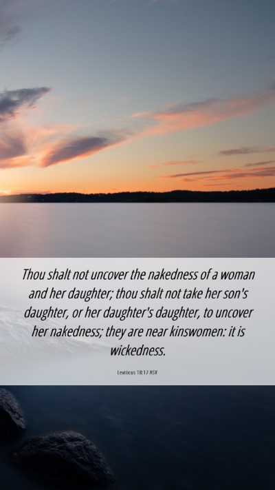 Picture 06 - Leviticus 18:17 ASV Mobile Phone Wallpaper - Thou shalt not uncover the nakedness of a woman - Mobile Bible Verse Wallpaper