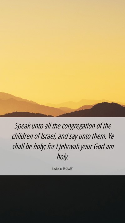 Picture 06 - Leviticus 19:2 ASV Mobile Phone Wallpaper - Speak unto all the congregation of the children - Mobile Bible Verse Wallpaper