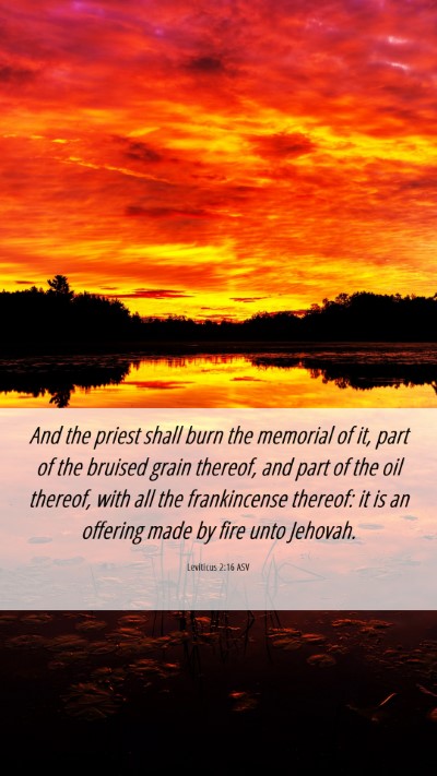 Picture 06 - Leviticus 2:16 ASV Mobile Phone Wallpaper - And the priest shall burn the memorial of it, - Mobile Bible Verse Wallpaper