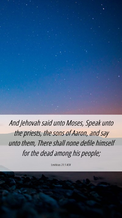 Picture 06 - Leviticus 21:1 ASV Mobile Phone Wallpaper - And Jehovah said unto Moses, Speak unto the - Mobile Bible Verse Wallpaper