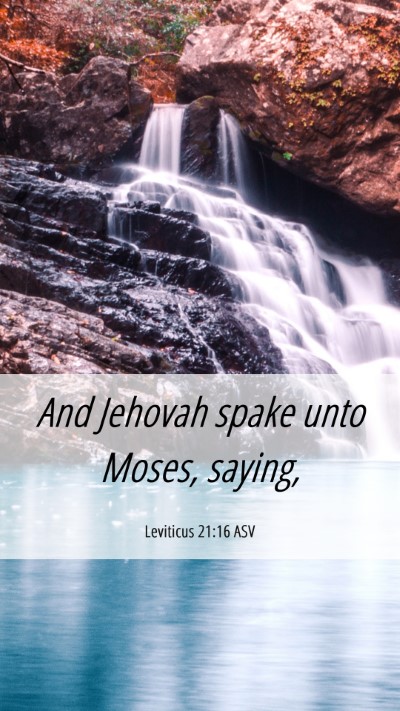 Picture 06 - Leviticus 21:16 ASV Mobile Phone Wallpaper - And Jehovah spake unto Moses, - Mobile Bible Verse Wallpaper