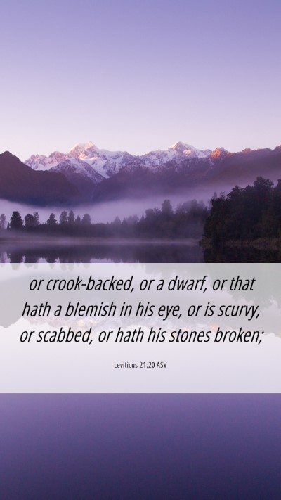 Picture 06 - Leviticus 21:20 ASV Mobile Phone Wallpaper - or crook-backed, or a dwarf, or that hath a - Mobile Bible Verse Wallpaper