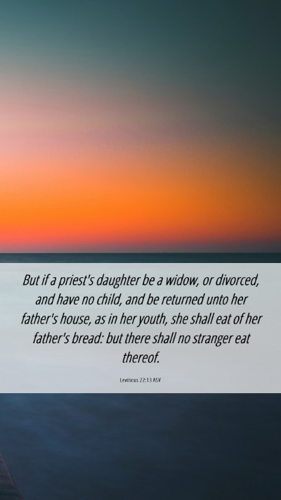 Picture 06 - Leviticus 22:13 ASV Mobile Phone Wallpaper - But if a priest's daughter be a widow, or - Mobile Bible Verse Wallpaper