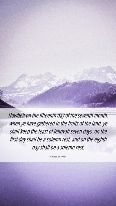 Picture 06 - Leviticus 23:39 ASV Mobile Phone Wallpaper - Howbeit on the fifteenth day of the seventh - Mobile Bible Verse Wallpaper