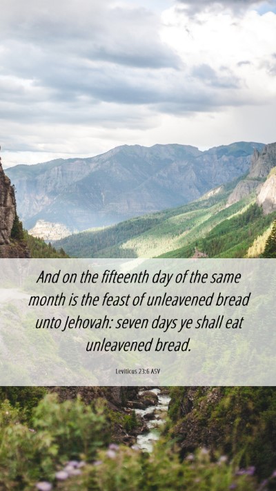 Picture 06 - Leviticus 23:6 ASV Mobile Phone Wallpaper - And on the fifteenth day of the same month is the - Mobile Bible Verse Wallpaper