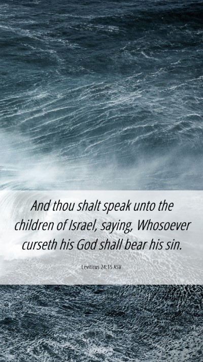 Picture 06 - Leviticus 24:15 ASV Mobile Phone Wallpaper - And thou shalt speak unto the children of Israel, - Mobile Bible Verse Wallpaper