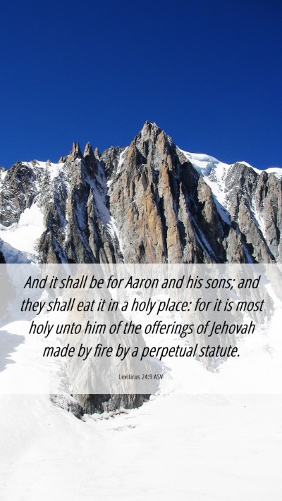 Picture 06 - Leviticus 24:9 ASV Mobile Phone Wallpaper - And it shall be for Aaron and his sons; and they - Mobile Bible Verse Wallpaper