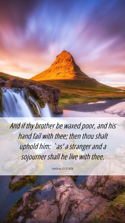Picture 06 - Leviticus 25:35 ASV Mobile Phone Wallpaper - And if thy brother be waxed poor, and his hand - Mobile Bible Verse Wallpaper