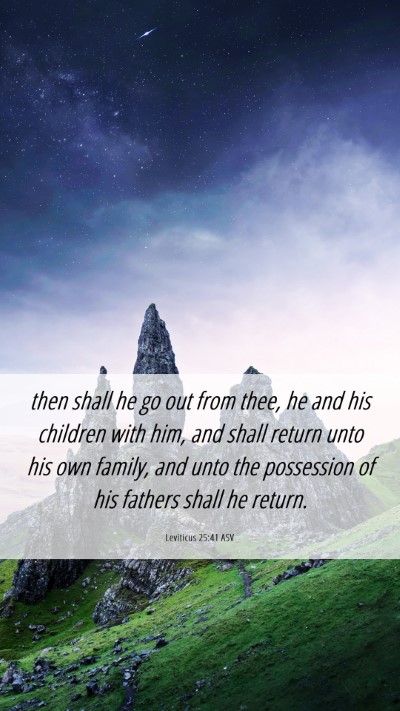 Picture 06 - Leviticus 25:41 ASV Mobile Phone Wallpaper - then shall he go out from thee, he and his - Mobile Bible Verse Wallpaper