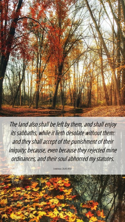 Picture 06 - Leviticus 26:43 ASV Mobile Phone Wallpaper - The land also shall be left by them, and shall - Mobile Bible Verse Wallpaper