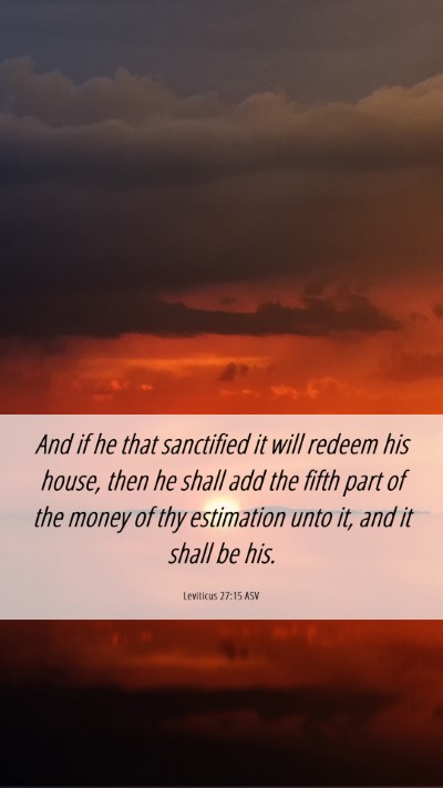 Picture 06 - Leviticus 27:15 ASV Mobile Phone Wallpaper - And if he that sanctified it will redeem his - Mobile Bible Verse Wallpaper