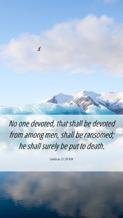 Picture 06 - Leviticus 27:29 ASV Mobile Phone Wallpaper - No one devoted, that shall be devoted from among - Mobile Bible Verse Wallpaper