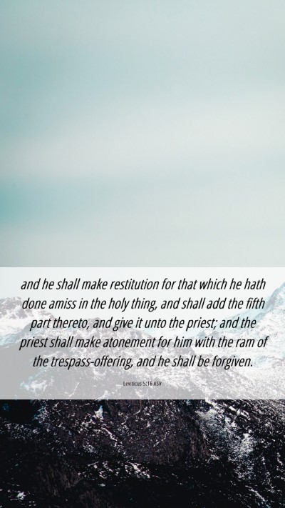 Picture 06 - Leviticus 5:16 ASV Mobile Phone Wallpaper - and he shall make restitution for that which he - Mobile Bible Verse Wallpaper