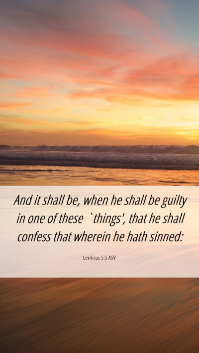 Picture 06 - Leviticus 5:5 ASV Mobile Phone Wallpaper - And it shall be, when he shall be guilty in one - Mobile Bible Verse Wallpaper