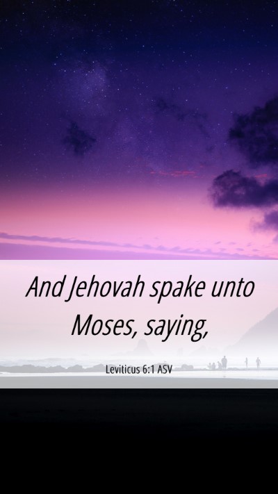 Picture 06 - Leviticus 6:1 ASV Mobile Phone Wallpaper - And Jehovah spake unto Moses, - Mobile Bible Verse Wallpaper