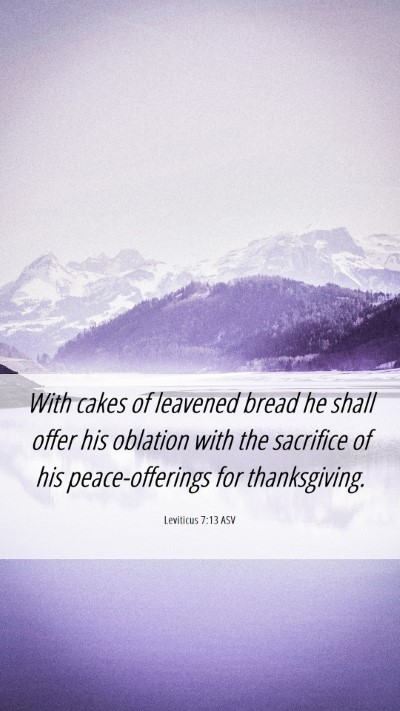 Picture 06 - Leviticus 7:13 ASV Mobile Phone Wallpaper - With cakes of leavened bread he shall offer his - Mobile Bible Verse Wallpaper