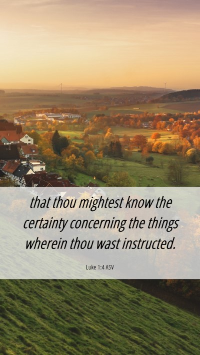 Picture 06 - Luke 1:4 ASV Mobile Phone Wallpaper - that thou mightest know the certainty concerning - Mobile Bible Verse Wallpaper