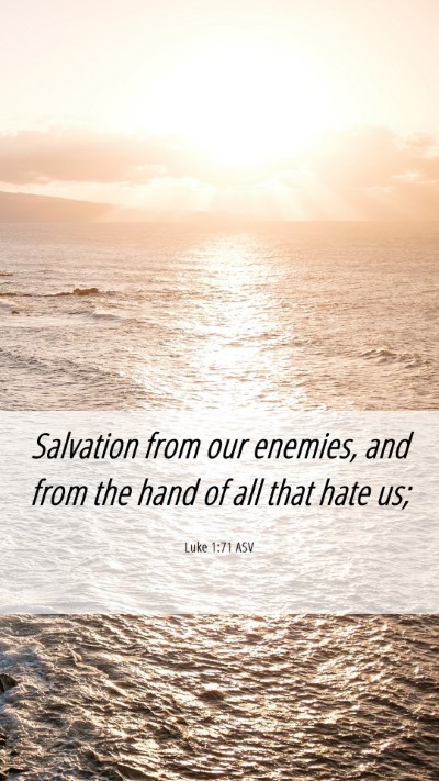 Picture 06 - Luke 1:71 ASV Mobile Phone Wallpaper - Salvation from our enemies, and from the hand of - Mobile Bible Verse Wallpaper