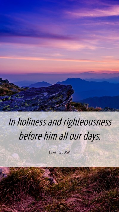 Picture 06 - Luke 1:75 ASV Mobile Phone Wallpaper - In holiness and righteousness before him all our - Mobile Bible Verse Wallpaper