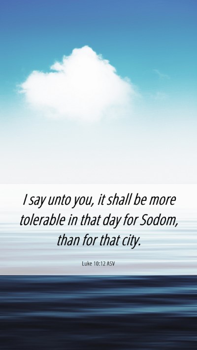 Picture 06 - Luke 10:12 ASV Mobile Phone Wallpaper - I say unto you, it shall be more tolerable in - Mobile Bible Verse Wallpaper
