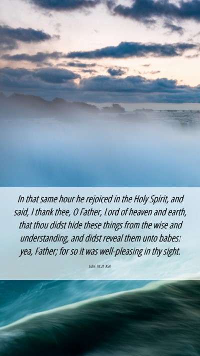 Picture 06 - Luke 10:21 ASV Mobile Phone Wallpaper - In that same hour he rejoiced in the Holy Spirit, - Mobile Bible Verse Wallpaper