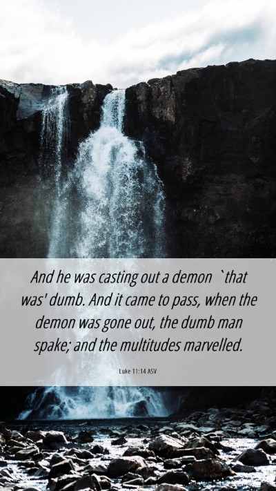 Picture 06 - Luke 11:14 ASV Mobile Phone Wallpaper - And he was casting out a demon `that was' dumb. - Mobile Bible Verse Wallpaper