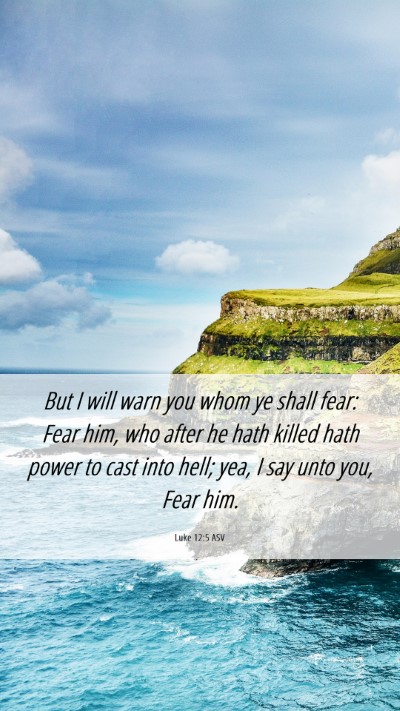 Picture 06 - Luke 12:5 ASV Mobile Phone Wallpaper - But I will warn you whom ye shall fear: Fear him, - Mobile Bible Verse Wallpaper