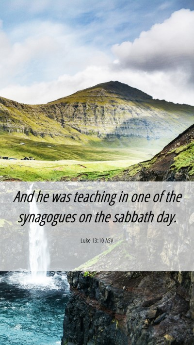 Picture 06 - Luke 13:10 ASV Mobile Phone Wallpaper - And he was teaching in one of the synagogues on - Mobile Bible Verse Wallpaper