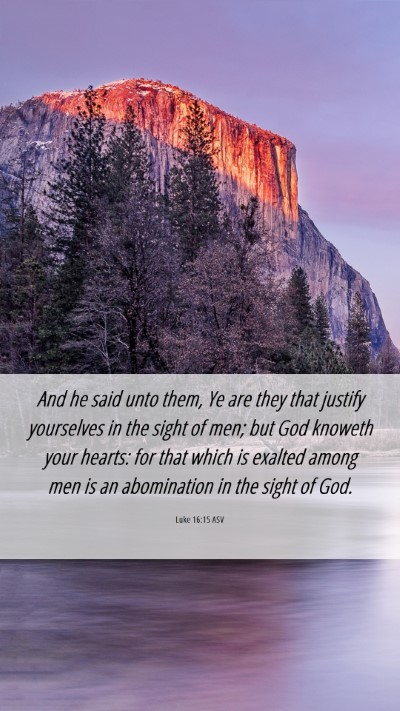 Picture 06 - Luke 16:15 ASV Mobile Phone Wallpaper - And he said unto them, Ye are they that justify - Mobile Bible Verse Wallpaper