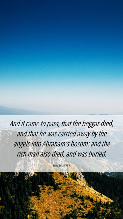 Picture 06 - Luke 16:22 ASV Mobile Phone Wallpaper - And it came to pass, that the beggar died, and - Mobile Bible Verse Wallpaper