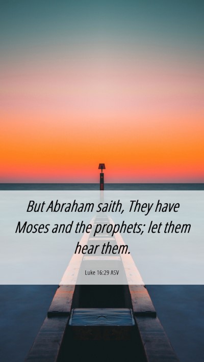 Picture 06 - Luke 16:29 ASV Mobile Phone Wallpaper - But Abraham saith, They have Moses and the - Mobile Bible Verse Wallpaper