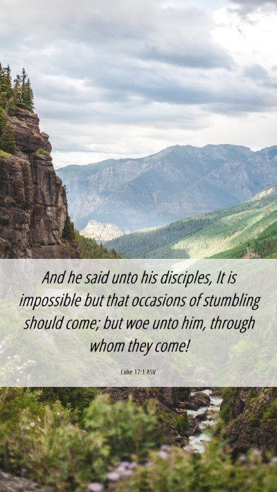 Picture 06 - Luke 17:1 ASV Mobile Phone Wallpaper - And he said unto his disciples, It is impossible - Mobile Bible Verse Wallpaper