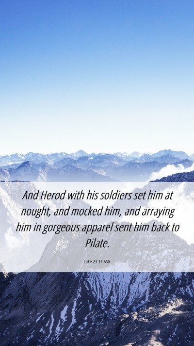 Picture 06 - Luke 23:11 ASV Mobile Phone Wallpaper - And Herod with his soldiers set him at nought, - Mobile Bible Verse Wallpaper