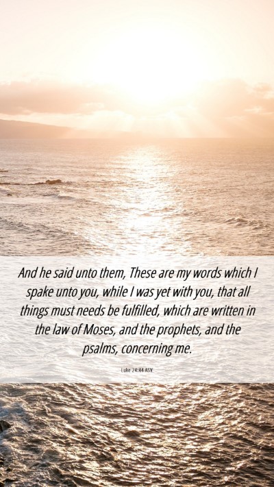 Picture 06 - Luke 24:44 ASV Mobile Phone Wallpaper - And he said unto them, These are my words which I - Mobile Bible Verse Wallpaper