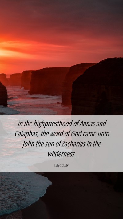 Picture 06 - Luke 3:2 ASV Mobile Phone Wallpaper - in the highpriesthood of Annas and Caiaphas, the - Mobile Bible Verse Wallpaper