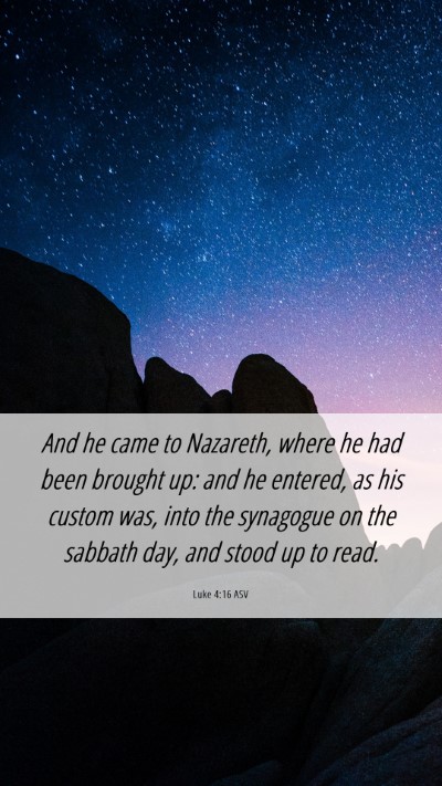 Picture 06 - Luke 4:16 ASV Mobile Phone Wallpaper - And he came to Nazareth, where he had been - Mobile Bible Verse Wallpaper