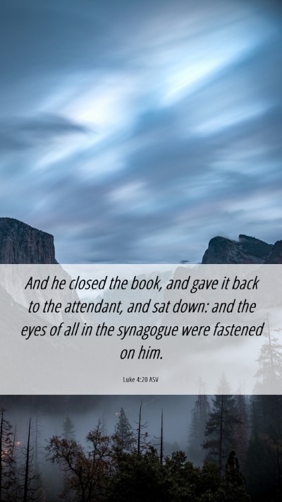 Picture 06 - Luke 4:20 ASV Mobile Phone Wallpaper - And he closed the book, and gave it back to the - Mobile Bible Verse Wallpaper