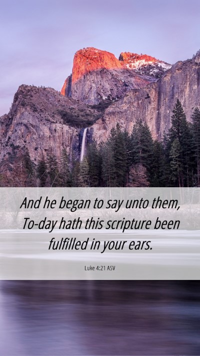 Picture 06 - Luke 4:21 ASV Mobile Phone Wallpaper - And he began to say unto them, To-day hath this - Mobile Bible Verse Wallpaper