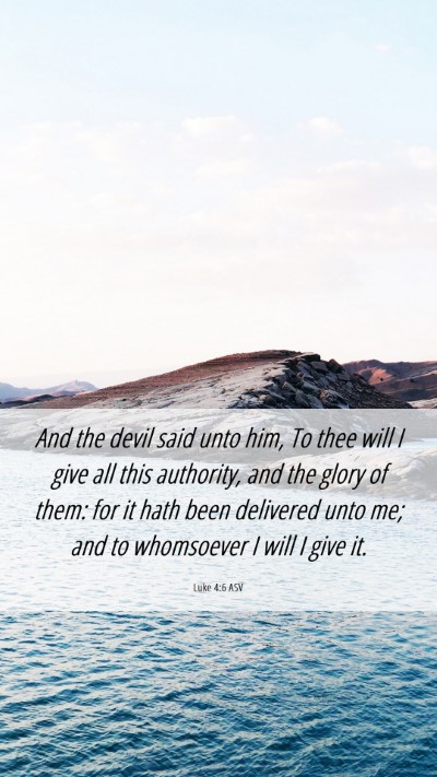 Picture 06 - Luke 4:6 ASV Mobile Phone Wallpaper - And the devil said unto him, To thee will I give - Mobile Bible Verse Wallpaper