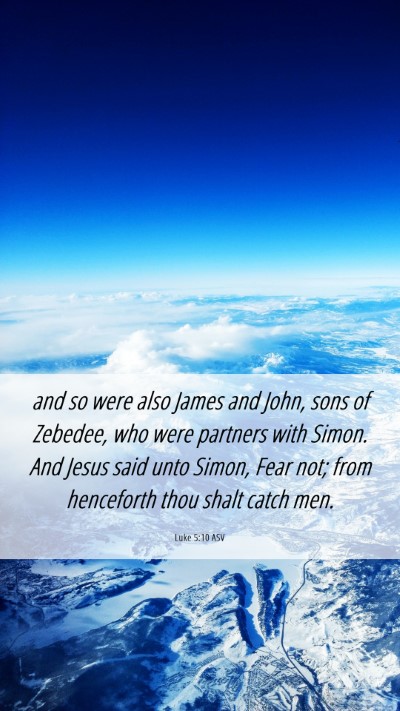 Picture 06 - Luke 5:10 ASV Mobile Phone Wallpaper - and so were also James and John, sons of Zebedee, - Mobile Bible Verse Wallpaper