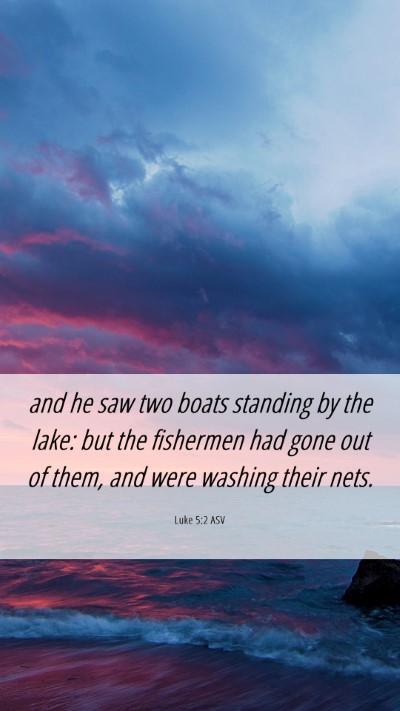 Picture 06 - Luke 5:2 ASV Mobile Phone Wallpaper - and he saw two boats standing by the lake: but - Mobile Bible Verse Wallpaper