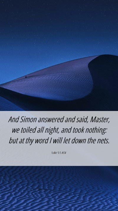 Picture 06 - Luke 5:5 ASV Mobile Phone Wallpaper - And Simon answered and said, Master, we toiled - Mobile Bible Verse Wallpaper
