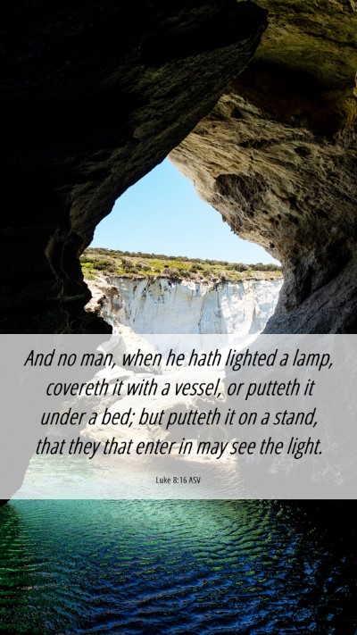 Picture 06 - Luke 8:16 ASV Mobile Phone Wallpaper - And no man, when he hath lighted a lamp, covereth - Mobile Bible Verse Wallpaper