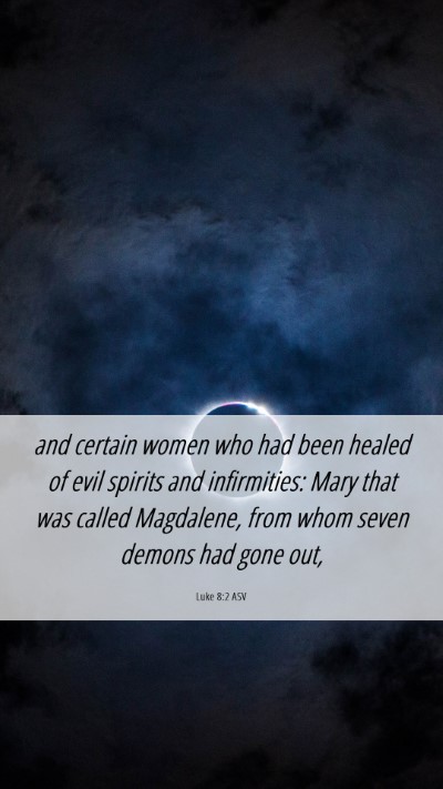 Picture 06 - Luke 8:2 ASV Mobile Phone Wallpaper - and certain women who had been healed of evil - Mobile Bible Verse Wallpaper