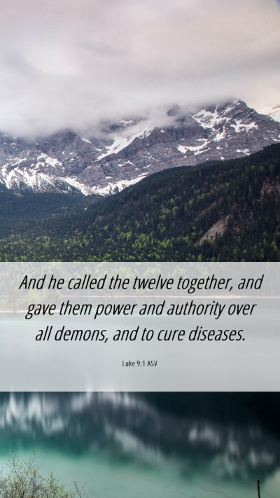 Picture 06 - Luke 9:1 ASV Mobile Phone Wallpaper - And he called the twelve together, and gave them - Mobile Bible Verse Wallpaper